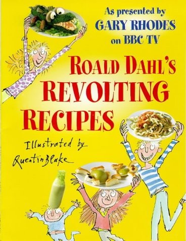Roald Dahl's Revolting Recipes: As Presented by Gary Rhodes on BBC TV (Red Fox Books)