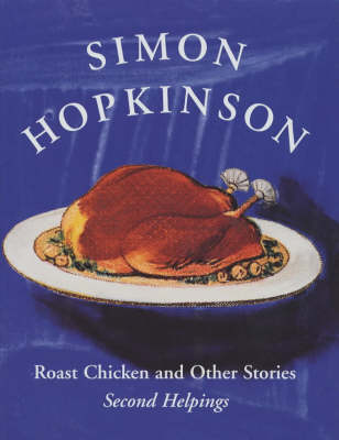 Roast Chicken and Other Stories - Second Helpings