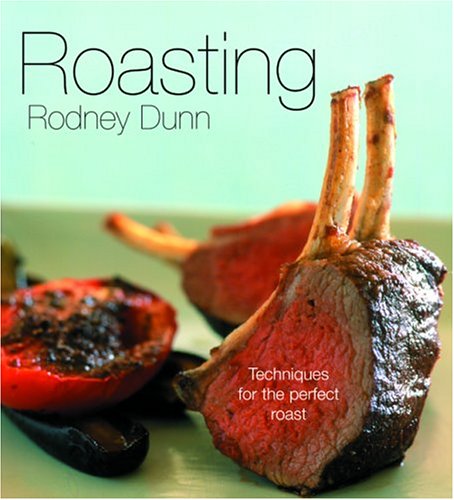 Roasting: Techniques for the Perfect Roast