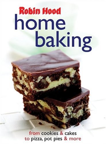 Robin Hood Home Baking: From cookies & cakes to pizza, pot pies & more