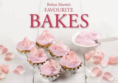 Robyn Martin's Favourite Bakes