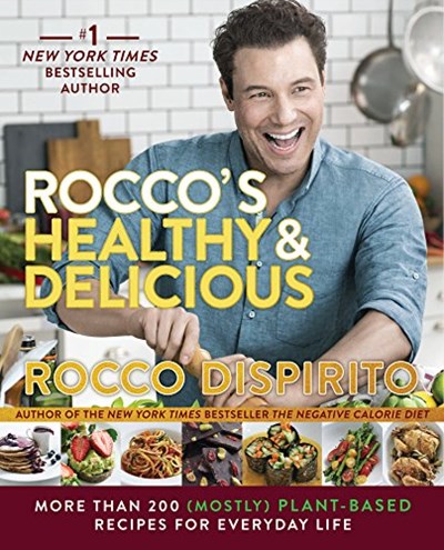 Rocco's Healthy & Delicious: Over 200 (Mostly) Plant-Based Recipes You'll Love for Everyday Life