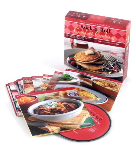 Rock & Roll Comfort Cooking: Easy, Healthy, Fresh Home Cooking, Classic Rock & Roll