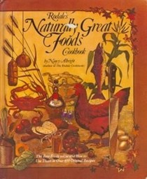 Rodale's Naturally Great Foods Cookbook: The Best Foods to Use and How to Use Them in over 400 Original Recipes