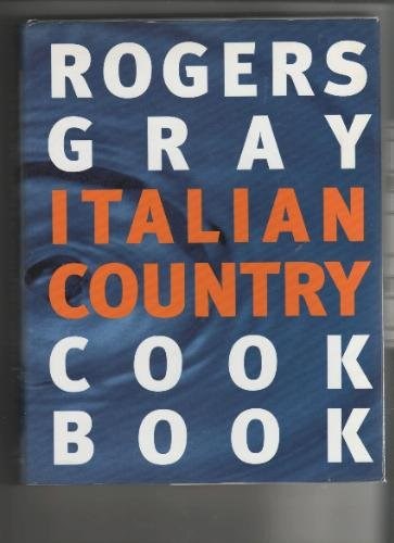 Rogers Gray Italian Country Cookbook