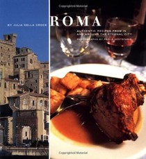 Roma: Authentic Recipes From In and Around the Eternal City