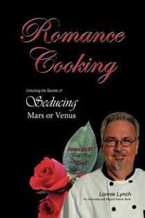 Romance Cooking: Unlocking the Secrets of Seducing Mars or Venus