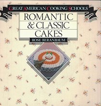 Romantic and Classic Cakes (Great American Cooking Schools)