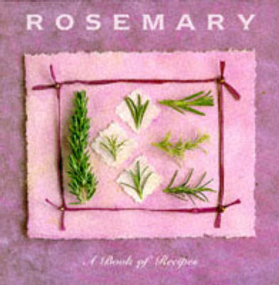 Rosemary: A Book of Recipes
