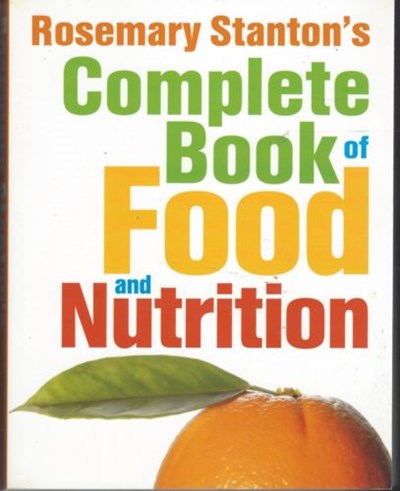 Rosemary Stanton's Complete Book of Food and Nutrition