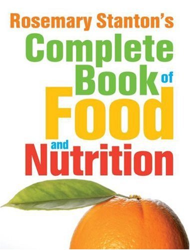 Rosemary Stanton's Complete Book of Food and Nutrition