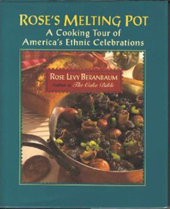 Rose's Melting Pot: A Cooking Tour of America's Ethnic Celebrations