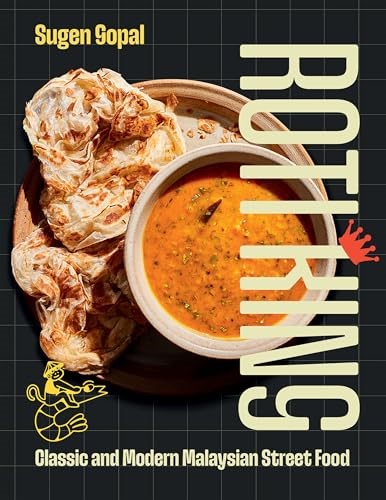 Roti King: Classic and Modern Malaysian Street Food