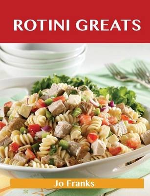 Rotini Greats: Delicious Rotini Recipes, The Top 55 Rotini Recipes