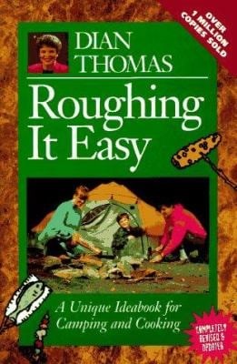Roughing It Easy: A Unique Ideabook for Camping and Cooking