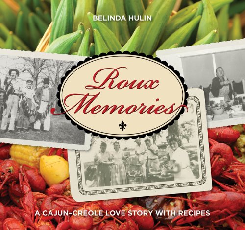 Roux Memories: A Cajun-Creole Love Story with Recipes