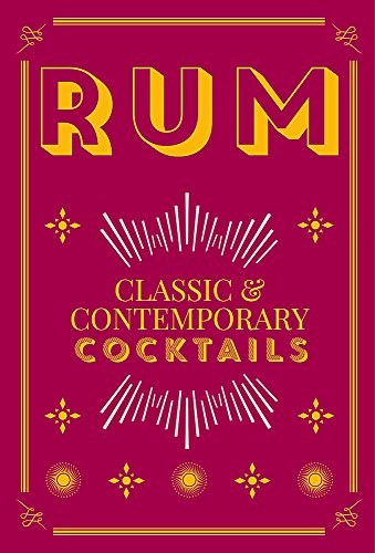 Rum Cocktails: Classic & Contemporary Cocktails