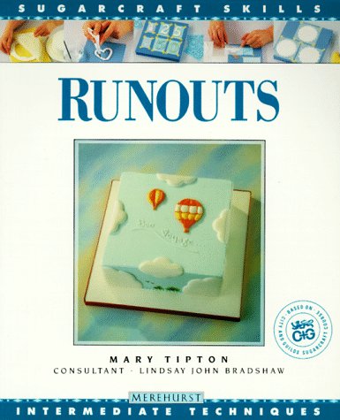 Runouts: Intermediate Techniques (Sugarcraft Skills Series)