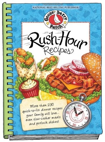 Rush-Hour Recipes: Over 230 Quick to Fix Dinner Recipesyour Family Will Love...Even Slow-Cooker Meals and Potluck Dishes!