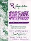 Rx Prescription for Dietary Wellness: The Wellness Book of the 90's