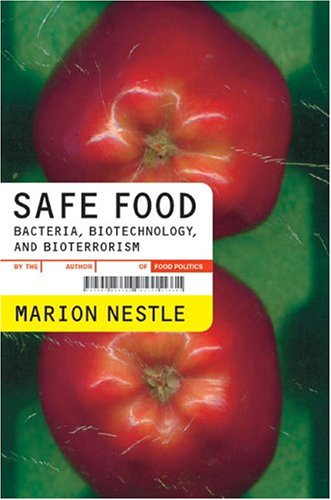 Safe Food: Bacteria, Biotechnology, and Bioterrorism