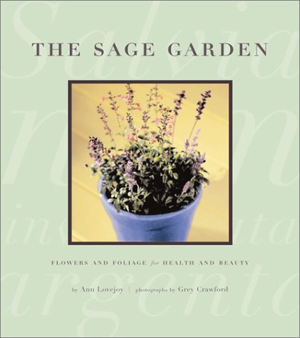 Sage Garden: Flowers and Foliage for Health and Beauty