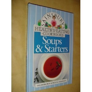 Sainbury's Soups & Starters (Healthy Eating Cookbooks)