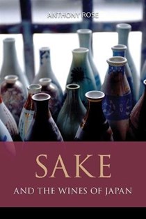 Sake and the Wines of Japan (The Infinite Ideas Classic Wine Library)