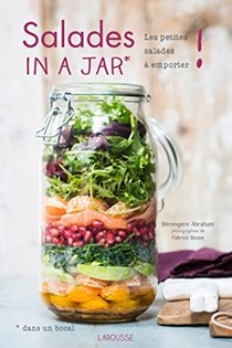 Salades in a Jar / dans un Bocal: Les Petites Salades à Emporter