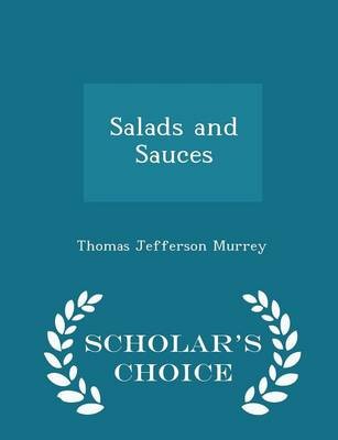 Salads and Sauces - Scholar's Choice Edition