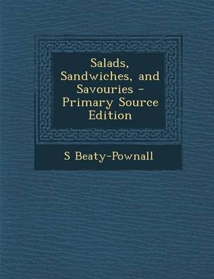 Salads, Sandwiches, and Savouries - Primary Source Edition