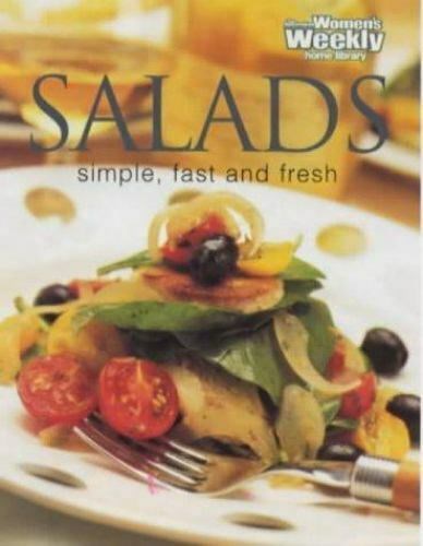 Salads: Simple, Fast and Fresh
