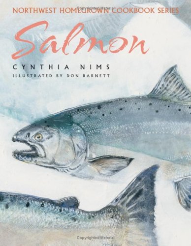Salmon (Northwest Homegrown Cookbook Series)