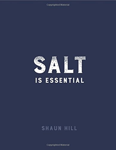 Salt Is Essential: And Other Things I Have Learned from 50 Years at the Stove