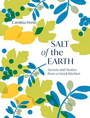 Salt of the Earth: Secrets and Stories From a Greek Kitchen