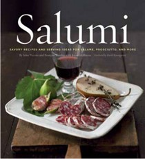 Salumi: Savory Recipes and Serving Ideas for Salame, Prosciutto, and More