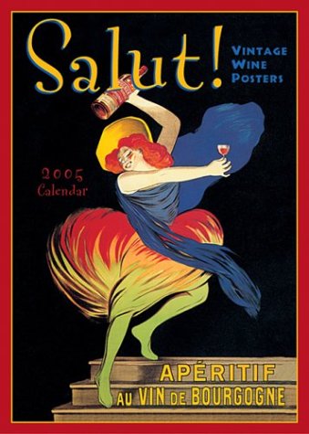 Salut! 2005 Calendar: Vintage Wine Posters