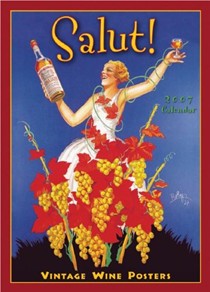 Salut! 2007 Calendar: 16 Month Calendar: Vintage Wine Posters