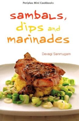 Sambals, Dips and Marinades