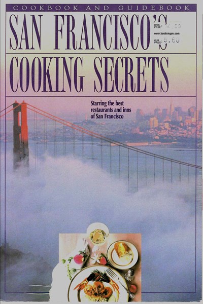San Francisco's Cooking Secrets: Starring the Best Restaurants and Inns of San Francisco