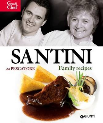 Santini dal Pescatore: Family Recipes
