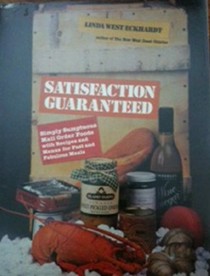Satisfaction Guaranteed: Simply Sumptuous Mail Order Foods With Recipes And Menus For Fast And Fabulous Meals