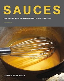 Sauces, 4th Edition: Classical and Contemporary Sauce Making