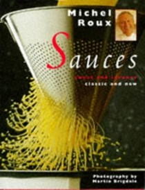Sauces: Sweet and Savoury, Classic and New