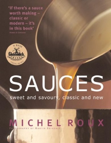 Sauces: Sweet and Savoury, Classic and New