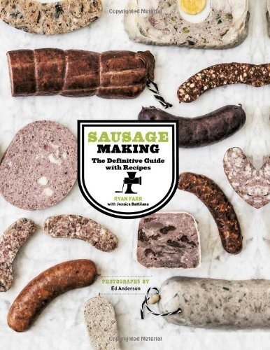 Sausage Making: The Definitive Guide with Recipes