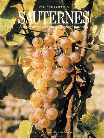 Sauternes: A Study of the Great Sweet Wines of Bordeaux