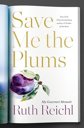 Save Me The Plums: My Gourmet Memoir