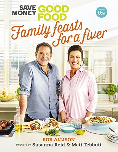 Save Money Good Food - Family Feasts for a Fiver