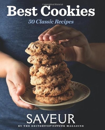 Saveur Best Cookies: 50 Classic Recipes